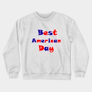 Best American Day Crewneck Sweatshirt